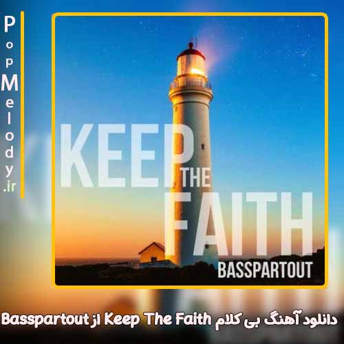 دانلود آهنگ پروژه موسیقی Basspartout Keep The Faith